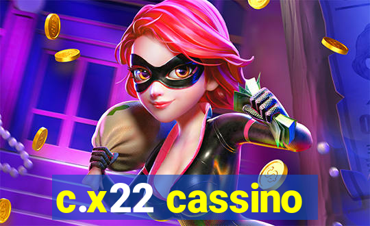 c.x22 cassino